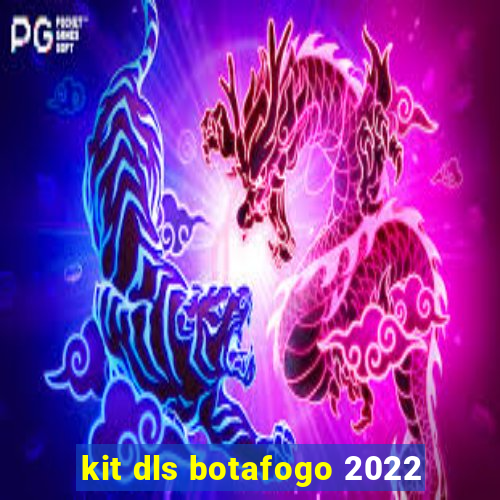 kit dls botafogo 2022