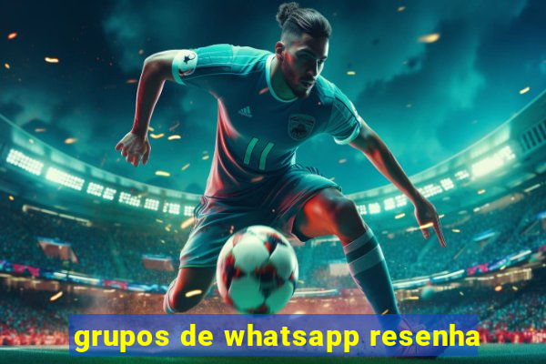 grupos de whatsapp resenha