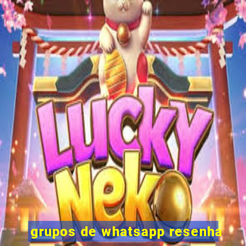 grupos de whatsapp resenha