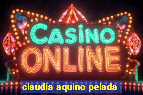 claudia aquino pelada
