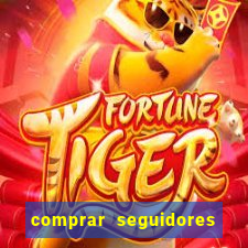 comprar seguidores que interagem