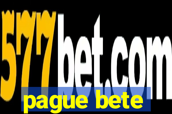 pague bete