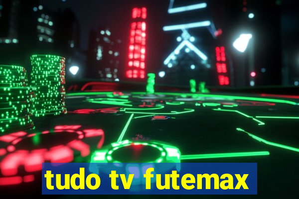 tudo tv futemax