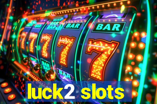 luck2 slots
