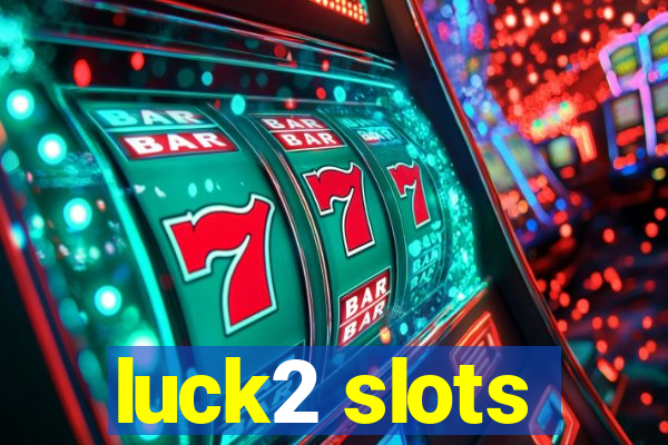luck2 slots