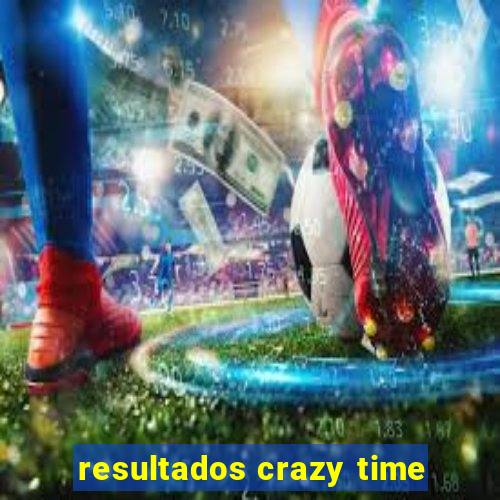 resultados crazy time