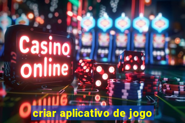 criar aplicativo de jogo
