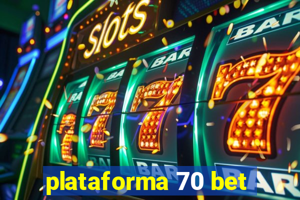 plataforma 70 bet