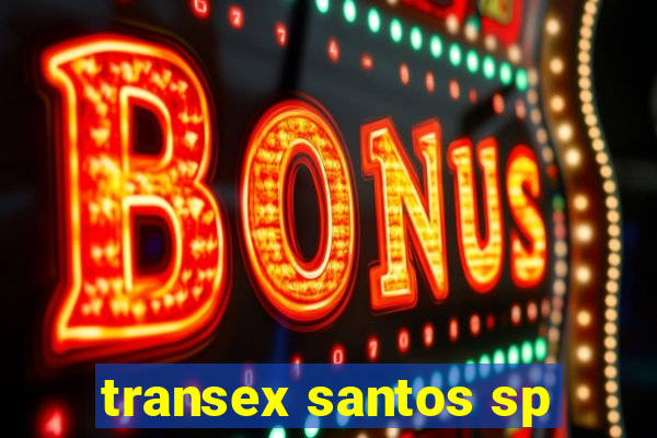 transex santos sp