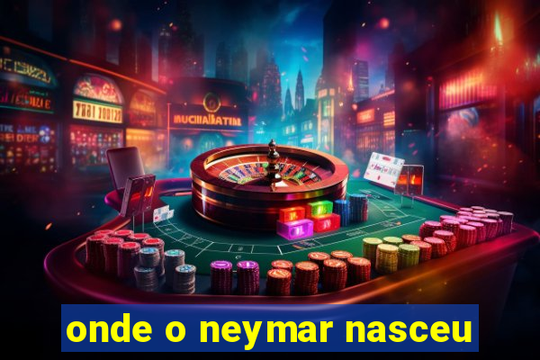 onde o neymar nasceu