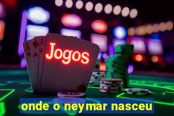 onde o neymar nasceu