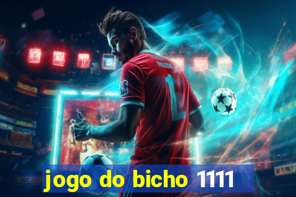 jogo do bicho 1111