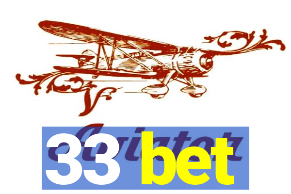 33 bet