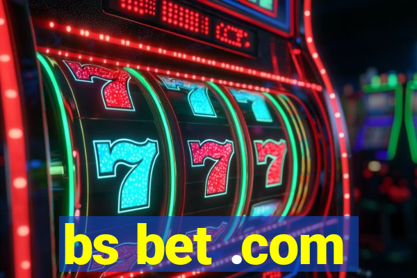 bs bet .com