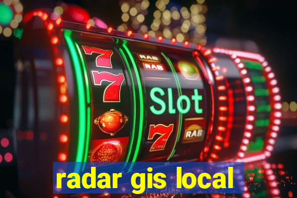 radar gis local