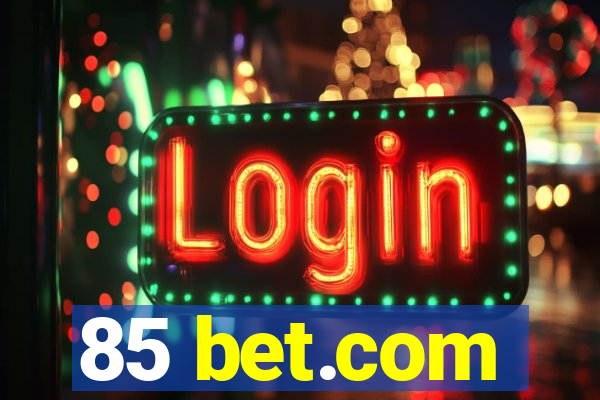 85 bet.com