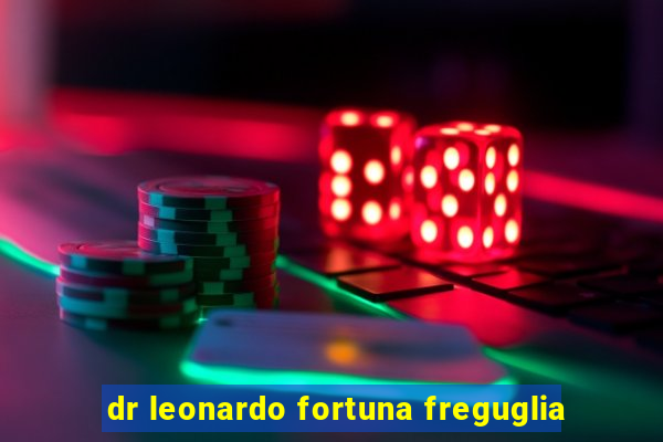 dr leonardo fortuna freguglia