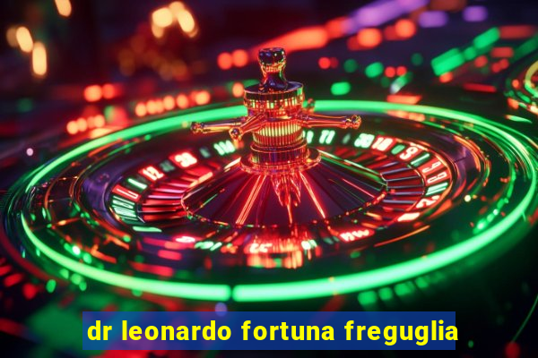 dr leonardo fortuna freguglia