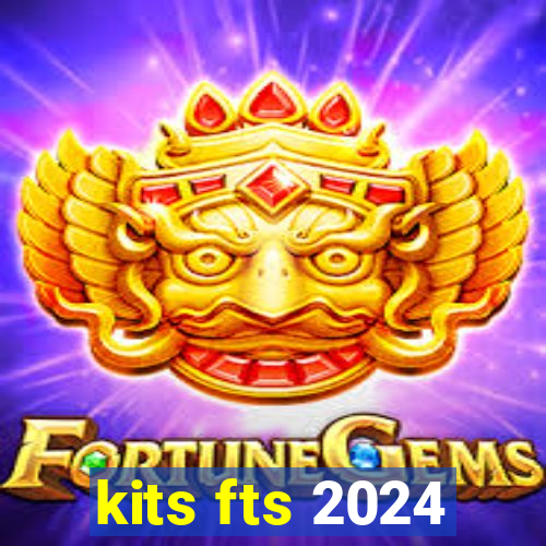 kits fts 2024