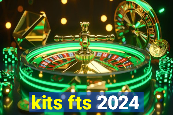 kits fts 2024