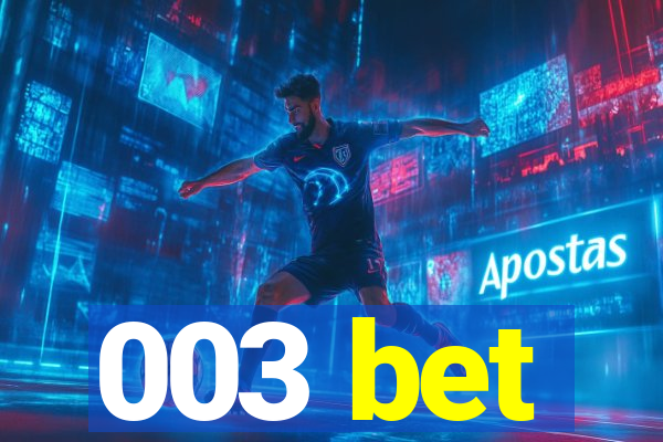 003 bet