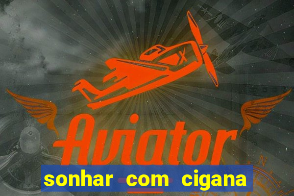 sonhar com cigana lendo cartas