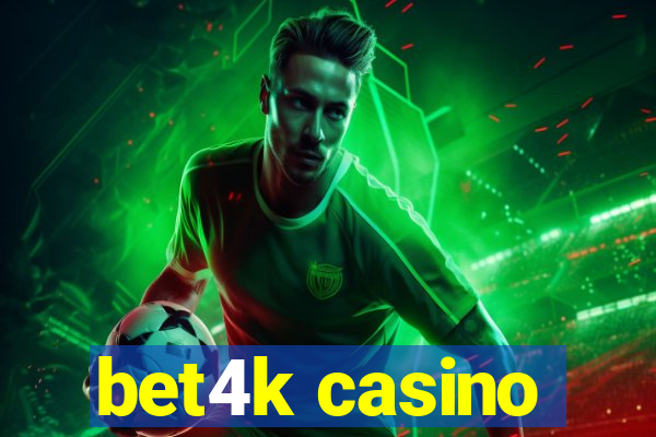 bet4k casino