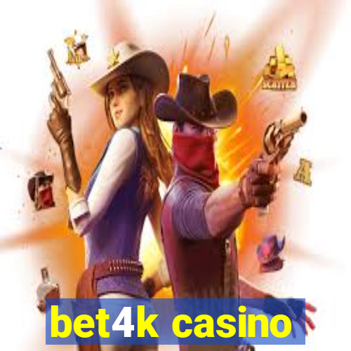 bet4k casino