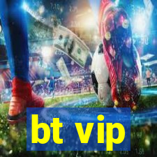 bt vip