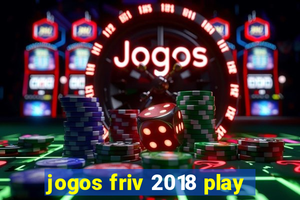 jogos friv 2018 play