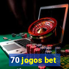 70 jogos bet