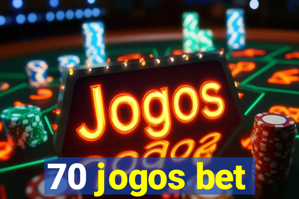 70 jogos bet