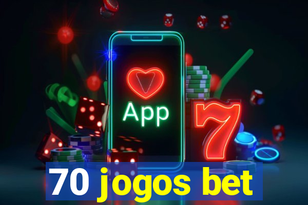 70 jogos bet