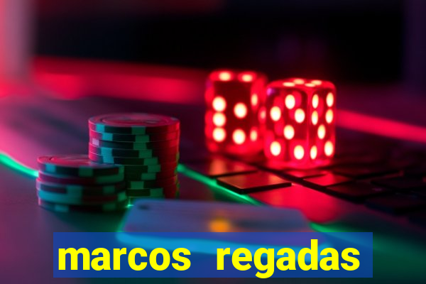 marcos regadas filho fortuna