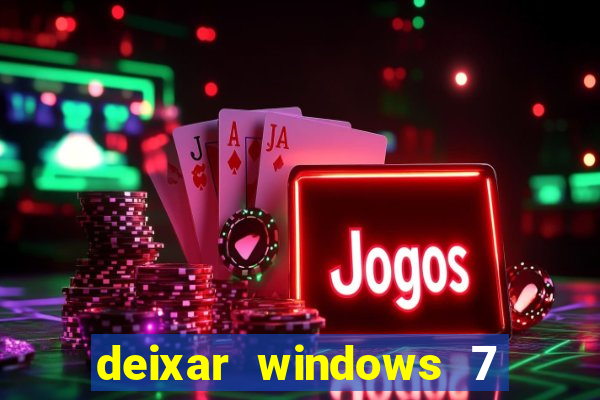 deixar windows 7 mais rapido