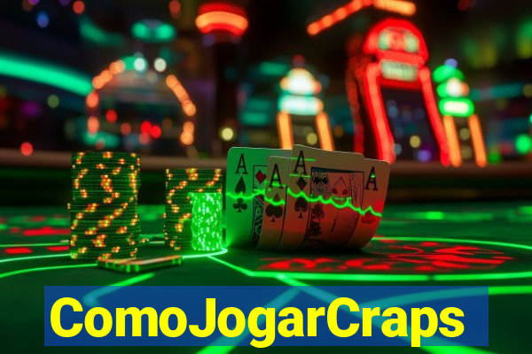 ComoJogarCraps