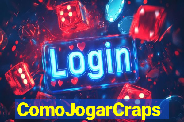 ComoJogarCraps