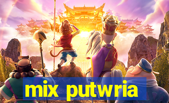 mix putwria