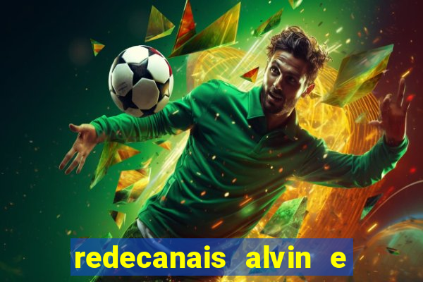 redecanais alvin e os esquilos