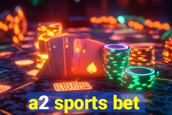 a2 sports bet