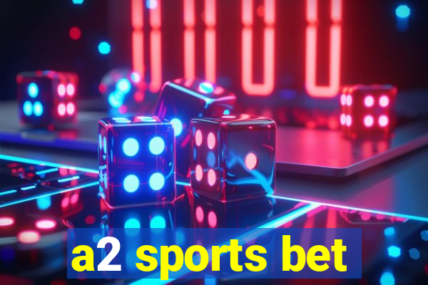 a2 sports bet