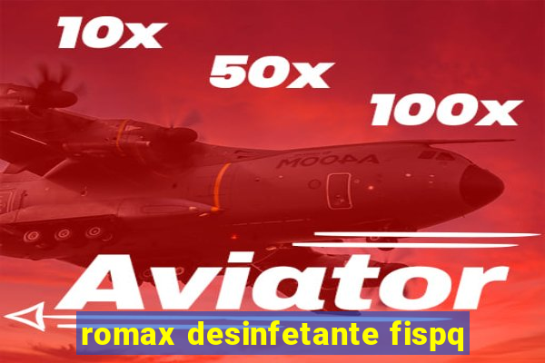 romax desinfetante fispq