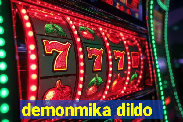 demonmika dildo