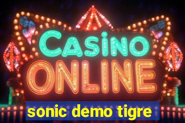 sonic demo tigre