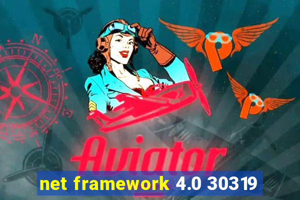 net framework 4.0 30319