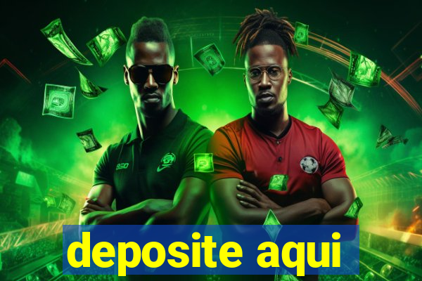 deposite aqui