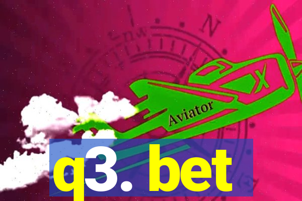 q3. bet