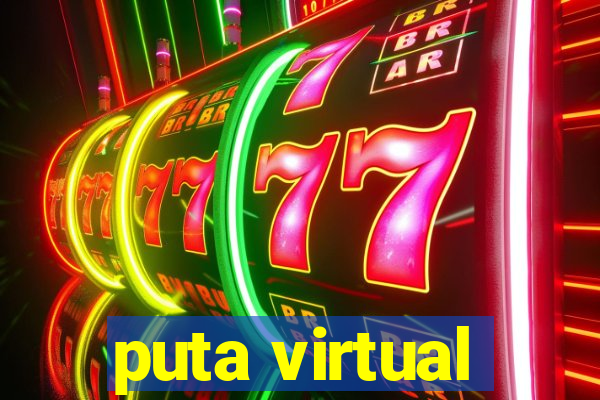 puta virtual