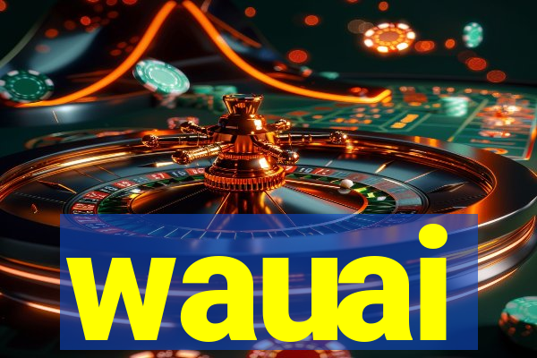 wauai