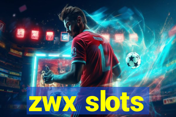 zwx slots